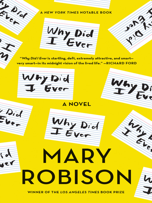 Title details for Why Did I Ever by Mary Robison - Available